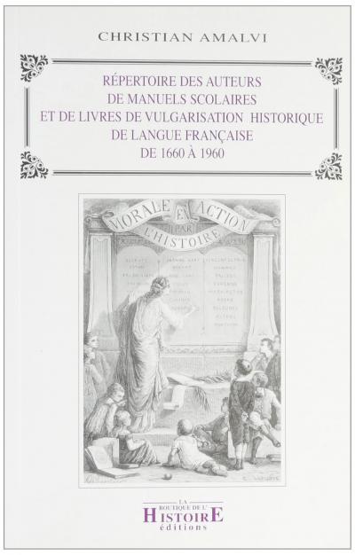 R�pertoire des auteurs de manuels scolaires et de livres de vulgarisation histo