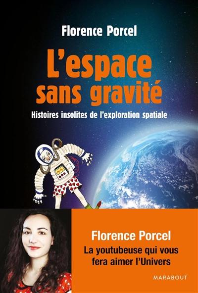 L'espace sans gravit� : histoires insolites de l'exploration spatiale
