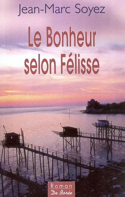 Le bonheur selon F�lisse, Jean Marc Soyez