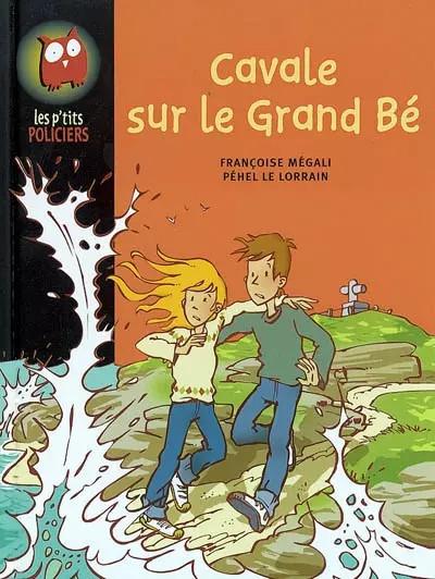 Cavale sur le Grand B�, P�hel Le Lorrain et  Fran�oise M�gali