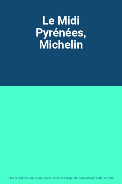 Le Midi Pyr�n�es, Michelin