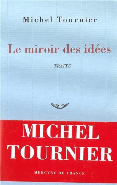 Le miroir des id�es, Michel Tournier