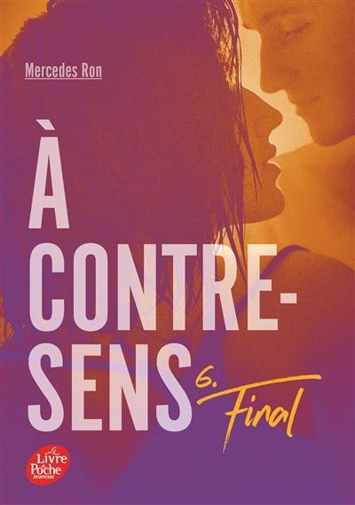 A contre sens. Vol. 6. Final