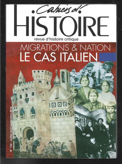 CAHIERS D HISTOIRE . MIGRATION ET NATION . LE CAS ITALIEN . 2019