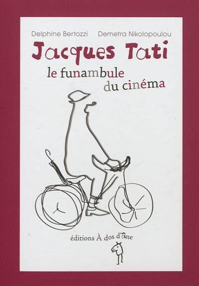 Jacques Tati, le funambule du cin�ma