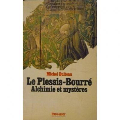 MICHEL BULTEAU LE PLESSIS BOURRE ALCHIMIE ET MYSTERES