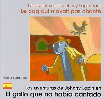 Les aventures de Johnny Lapin dans Le coq qui n'avait pas chant�. Las aventuras