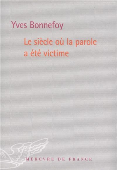 Le si�cle o� la parole a �t� victime