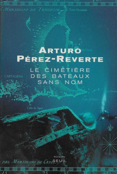 ARTURO PEREZ REVERTE LE CIMETIERE DES BATEAUX SANS NOM      (19)
