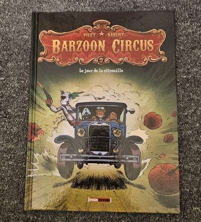 Barzoon Circus : Le jour de la citrouille   Pilet-Darlot    Gl�nat 2011