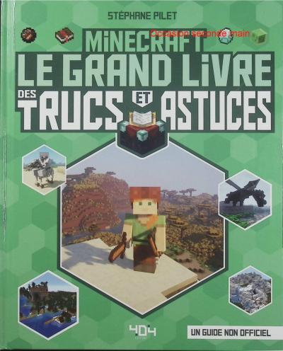 Minecraft   Le grand livre des trucs et astuces   St�phane Pilet   guide non off