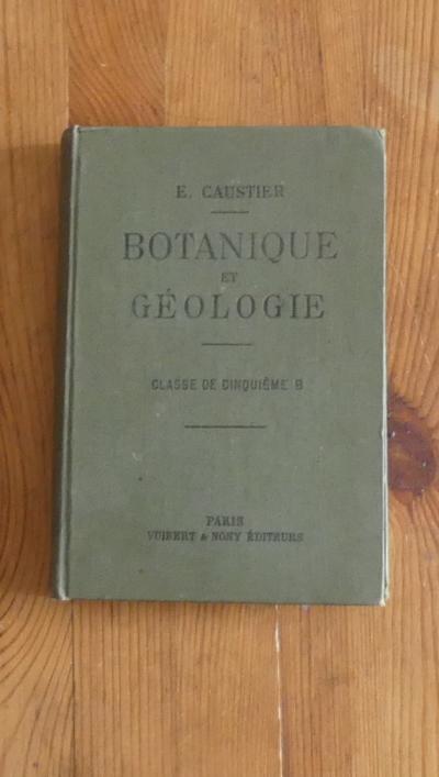 Livre scolaire ancien Botanique et g�ologie 1909 Classe de 5�