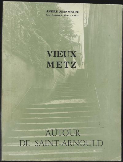 le Vieux METZ   AUTOUR de SAINT ARNOULD   Andr� JEANMAIRE (envoi) 1975