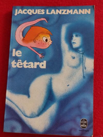 LE TETARD   JACQUES LANZMANN   LE LIVRE DE POCHE n�5109