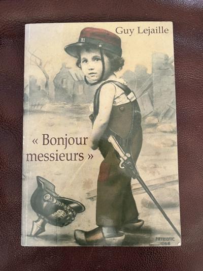 Bonjour messieurs   Guy Lejaille   r�cit d'un enfant de Serres