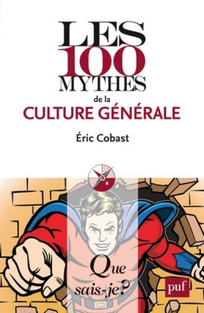 Les 100 mythes de la culture g�n�rale