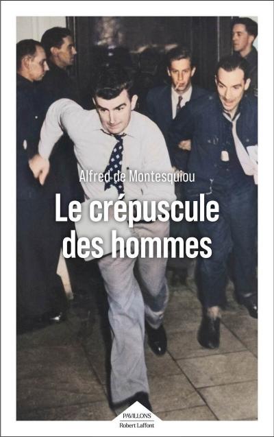 Le cr�puscule des hommes   Alfred de Montesquiou   9782221267660