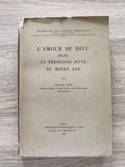 Georges Vajda L'amour de Dieu Dans La Th�ologie Juive Du Moyen Age Vrin 1957
