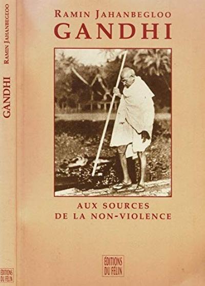Gandhi : aux sources de la non violence