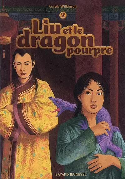 Liu et le dragon pourpre : Tome 2, Carole Wilkinson et  Ma�ca Sanconie