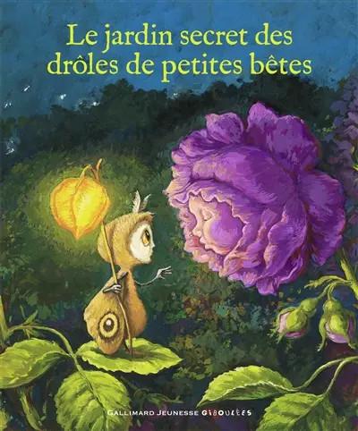 Le jardin secret des Dr�les de Petites B�tes, Antoon Krings, Anne Monier, Chanta