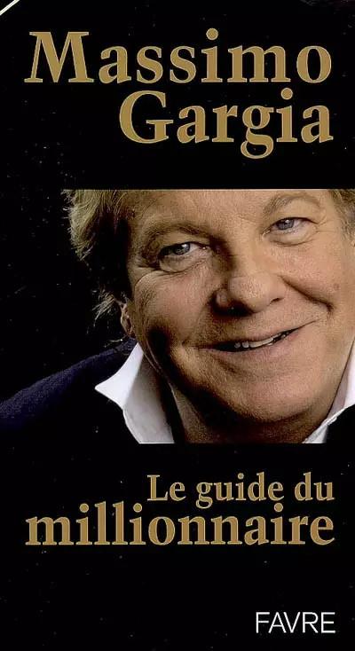 Le guide du millionnaire : Codes, toquades, tendances et adresses, Massimo Gargi