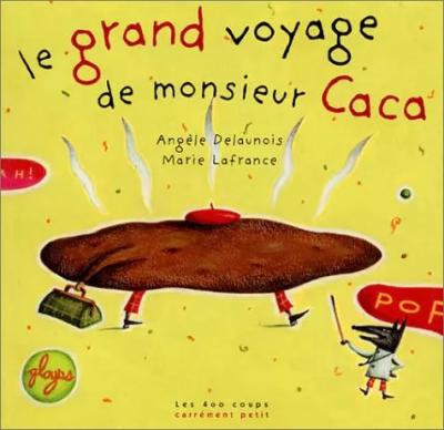 Le Grand Voyage de Monsieur Caca, Ang�le Delaunois et  Marie Lafrance