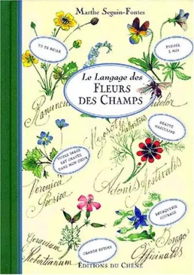 Le langage des fleurs des champs, Marthe Seguin Font�s
