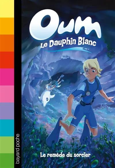 Oum le dauphin, Tome 03: Le rem�de du sorcier, Barfety