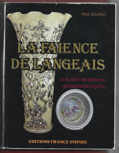 LA FAIENCE DE LANGEAIS . ou le destin des boissimon gentilhommes angevins