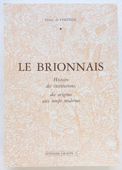 Le Brionnais ; Histoire des institutions   Henry de Chizelle 1992 TBE