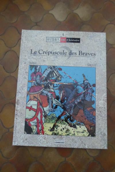 Bande dessin�e HISTOIRE DE L'HISTOIRE : Le cr�puscule des Braves en EO