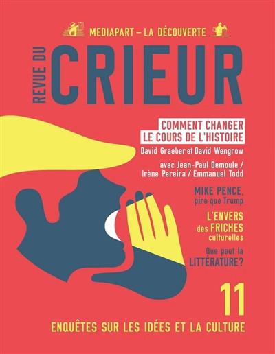 Revue du crieur, n� 11. Comment changer le cours de l'histoire