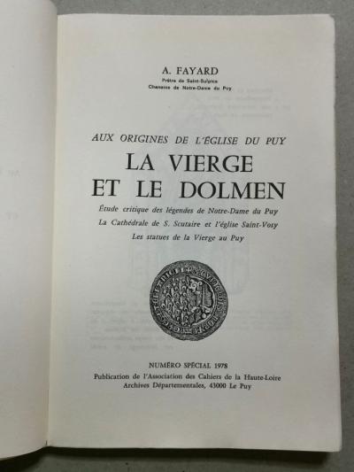 �GLISE DU PUY, LA VIERGE ET LE DOLMEN, A. FAYARD, CAHIERS DE LA HAUTE LOIRE   e1