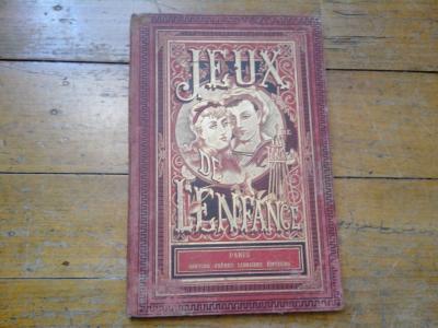 rare livre ancien,JEUX DE L'ENFANCE par un papa,dessins de Le Natur,EO ca 1880