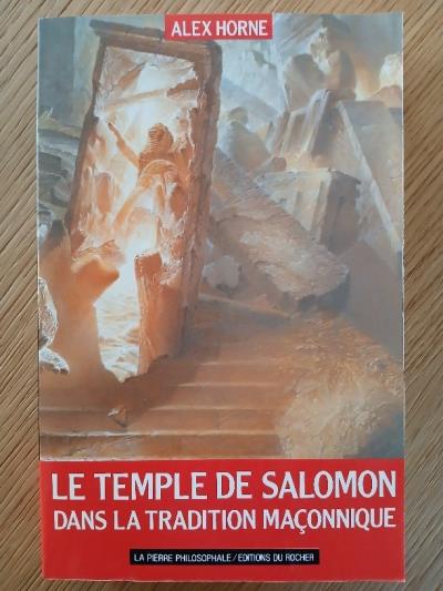 Le temple de Salomon dans la tradition ma�onnique (Alex Horne)