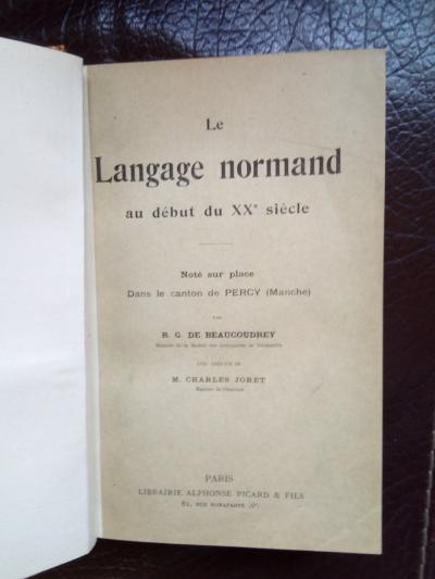 NORMANDIE.LANGAGE NORMAND DEBUT DU XX� SIECLE.DE  BEAUCOUDREY. RELIE.