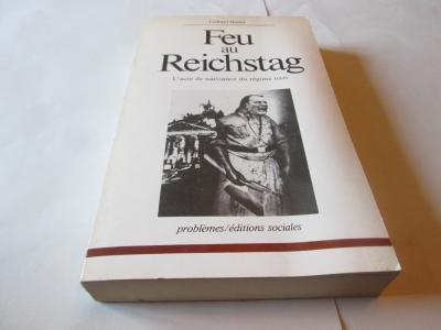 feu au reichstag , l'acte de naissance du regime   ..G.BADIA ..ed sociales 1983