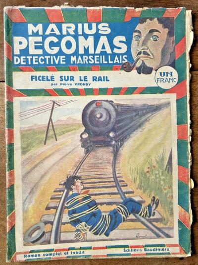 EO: MARIUS PEGOMAS D�TECTIVE MARSEILLAIS-N� 4- Ficel� sur le rail   1936