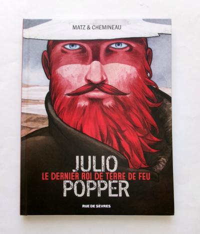 Matz Chemineau JULIO POPPER le dernier roi de Terre de Feu EO neuf