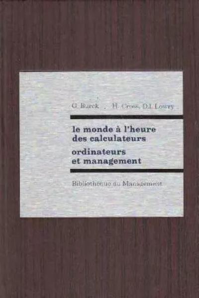 Le monde � l'heure des calculateurs. Ordinateurs et management, Cross H; Bu