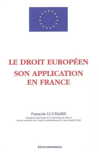 Le droit europ�en son application en France, Fran�ois Luchaire
