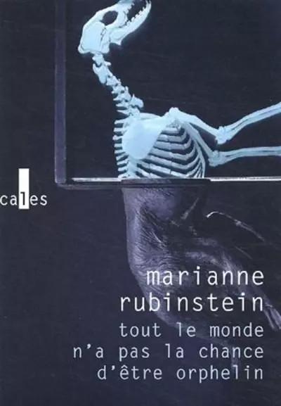 Tout le monde n'a pas la chance d'�tre orphelin, Marianne Rubinstein