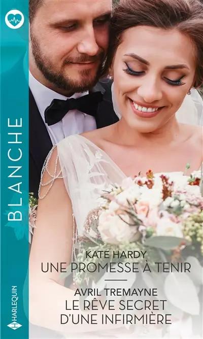 Une promesse � tenir   Le r�ve secret d'une infirmi�re, Kate Hardy et Avril