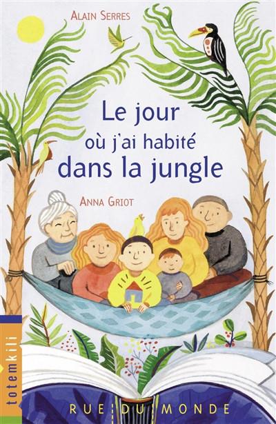 Le jour o� j'ai habit� dans la jungle