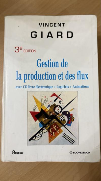 Vincent Giard Gestion de la production et des flux 3e �d. Economica 2003 ISBN