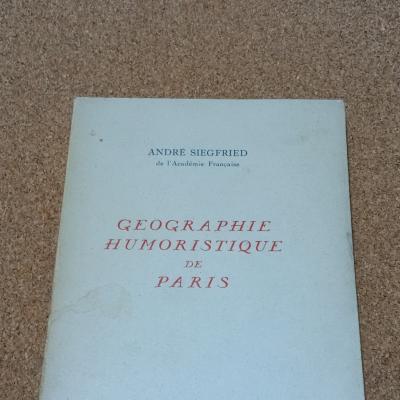 Andr� Siegfried    G�ographie Humoristique De Paris   La Passerelle 1951 TBE