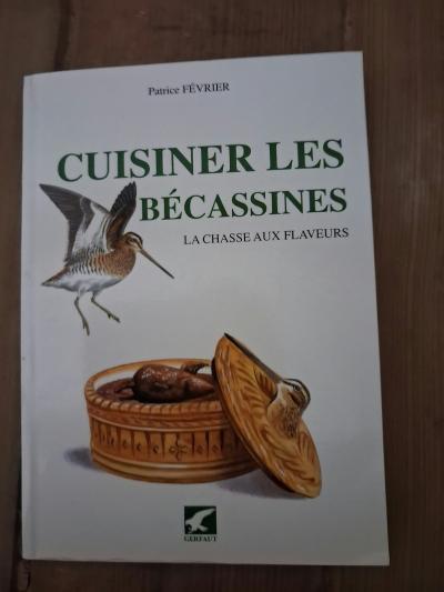 Cuisiner les b�cassines   La chasse aux flaveurs   Patrice F�vrier   Gerfaut