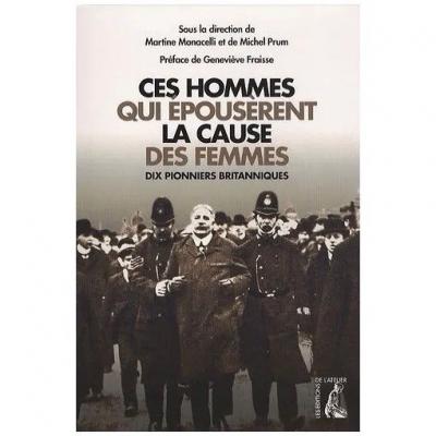 Ces hommes qui �pous�rent la cause des femmes, Prum, Monacelli, 9782708241053