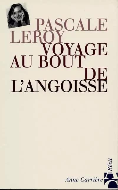 Voyage au bout de l'angoisse, Pascale Leroy